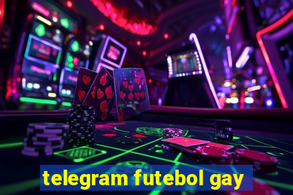 telegram futebol gay